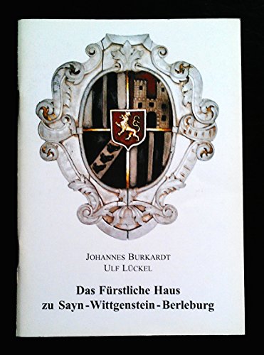 Das Fürstliche Haus zu Sayn-Wittgenstein-Berleburg - Johannes Burkardt