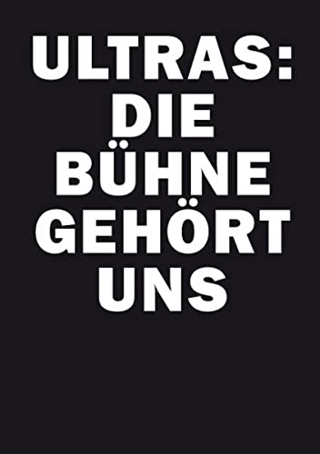 Stock image for Ultras: Die Bhne gehrt uns! for sale by Einar & Bert Theaterbuchhandlung