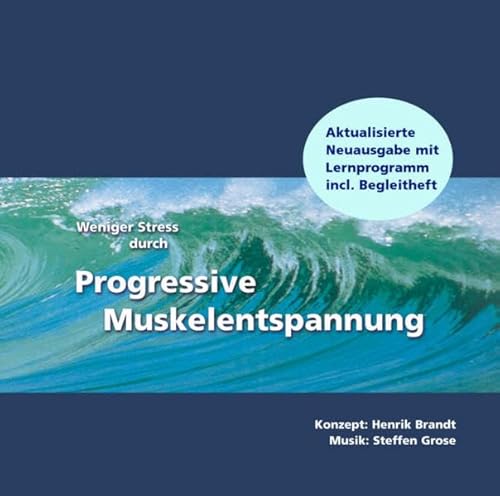 9783981036725: Weniger Stress durch Progressive Muskelentspannung (CD Neuausgabe mit Begleitheft). Eine leicht zu erlernende Entspannungstechnik mit Entspannungsmusik zur Stressbewltigung