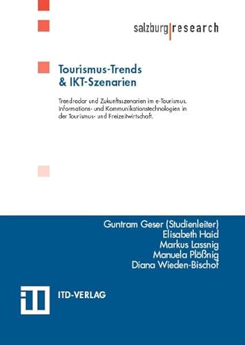 Beispielbild fr Tourismus-Trends & IKT-Szenarien: Trendradar und Zukunftsszenarien im e-Tourismus. Informations- und Kommunikationstechnologien in der Tourismus- und Freizeitwirtschaft zum Verkauf von medimops