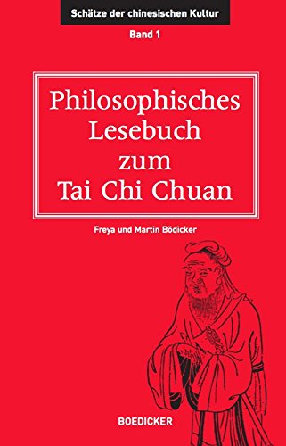 Philosophisches Lesebuch zum Tai Chi Chuan - Bödicker, Freya und Martin Boedicker