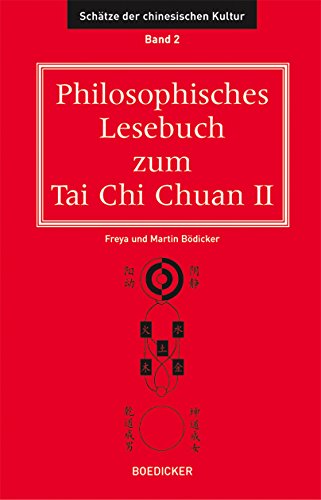Philosophisches Lesebuch zum Tai Chi Chuan II - Bödicker, Martin - Bödicker, Freya