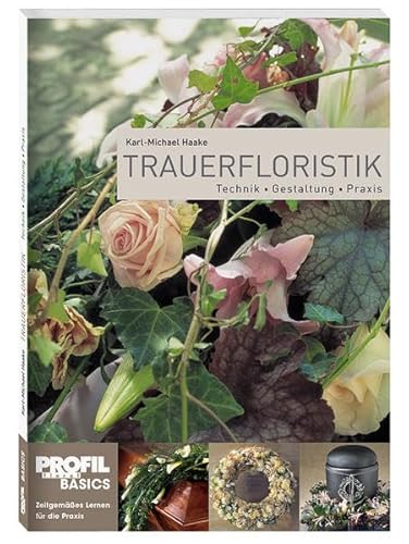 Stock image for Trauerfloristik mit frischen Werkstoffen for sale by medimops