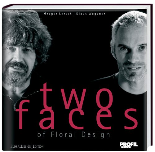 Beispielbild fr Two faces: of Floral Design Wagener, Klaus and Lersch, Gregor zum Verkauf von online-buch-de