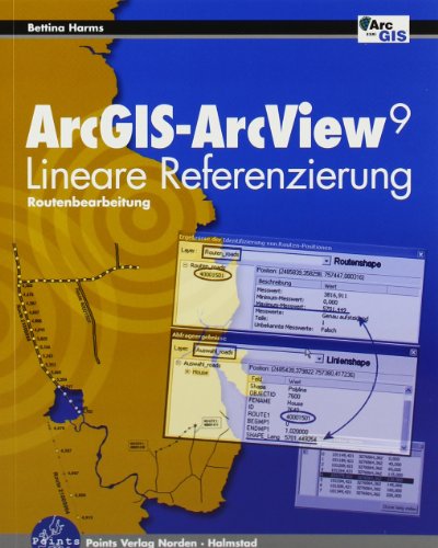 Beispielbild fr ArcGIS-ArcView 9 Lineare Referenzierung : Bearbeitung von Routen in ArcGIS zum Verkauf von Buchpark