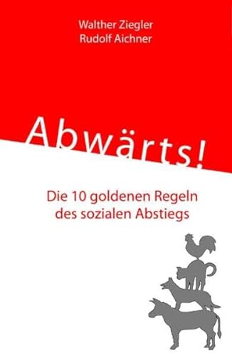 Stock image for Abwrts: Die 10 goldenen Regeln des sozialen Abstiegs for sale by medimops