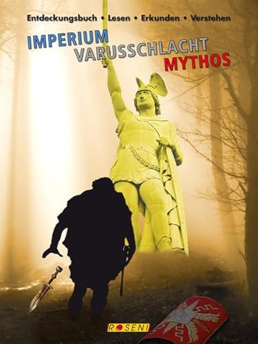 Beispielbild fr Entdeckungsbuch: Imperium - Varusschlacht - Mythos: Lesen - erkunden - verstehen von Susanne Birker zum Verkauf von medimops