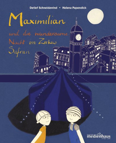 Beispielbild fr Maximilian und die wundersame Nacht im Zirkus Safran zum Verkauf von medimops