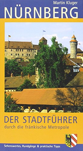 Beispielbild fr Nrnberg - Der Stadtfhrer durch die frnkische Metropole: Sehenswertes, Rundgnge und praktische Tipps zum Verkauf von medimops