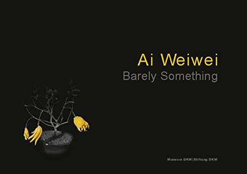 Stock image for Ai Weiwei: Barely Something for sale by GF Books, Inc.