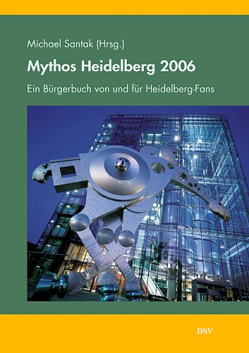 Mythos Heidelberg 2006: Ein Bürgerbuch von und für Heidelberg-Fans