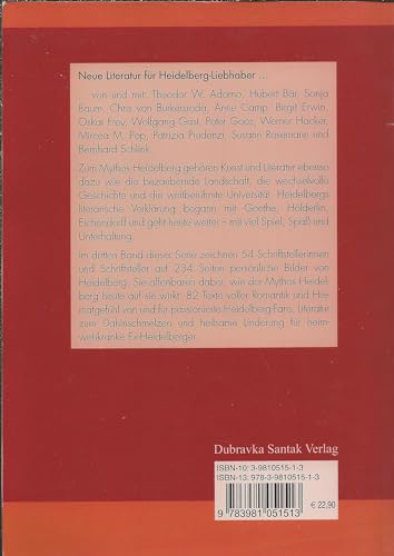 9783981051513: Mythos Heidelberg 2007: Neue Gedichte und Geschichten mit Geist und Gefhl (Livre en allemand)