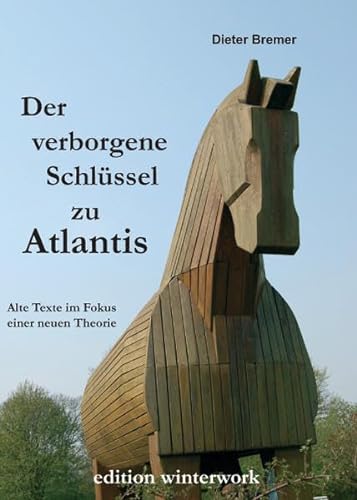 Beispielbild fr Der verborgene Schlssel zu Atlantis: Alte Texte im Fokus einer neuen Theorie zum Verkauf von medimops