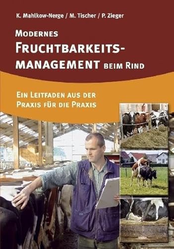 Modernes Fruchtbarkeitsmanagement beim Rind: Ein Leitfaden aus der Praxis für die Praxis