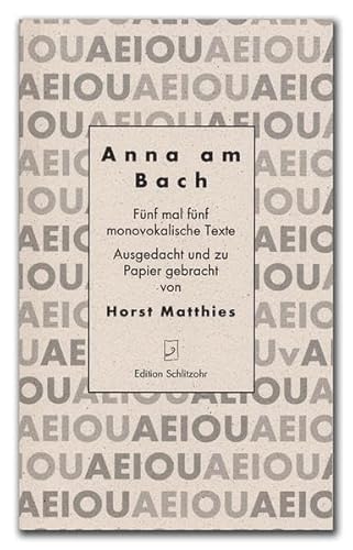 Beispielbild fr Anna am Bach: Fnf mal fnf monovokalische Texte zum Verkauf von medimops