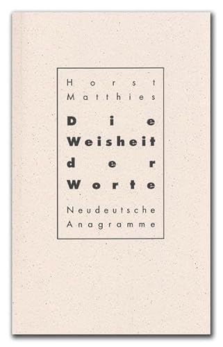 Beispielbild fr Die Weisheit der Worte: Neudeutsche Anagramme zum Verkauf von medimops