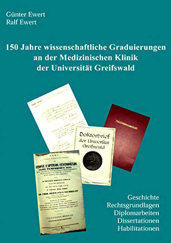 9783981068634: 150 Jahre wissenschaftliche Graduierungen an der Medizinischen Klinik der Universitt Greifswald - Ewert, Ralf