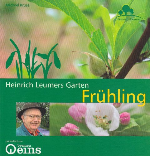 9783981077926: Heinrich Leumers Garten - Frhling