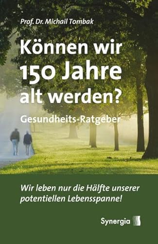 9783981089462: Knnen wir 150 Jahre alt werden?: Wir leben nur die Hlfte unserer potentiellen Lebensspanne!