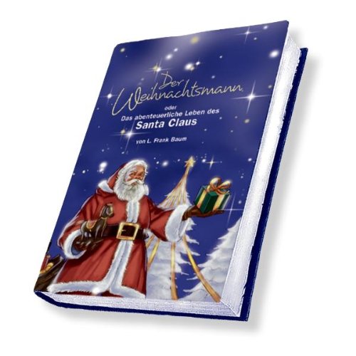 Der Weihnachtsmann oder Das abenteuerliche Leben des Santa Claus - Lyman Frank Baum