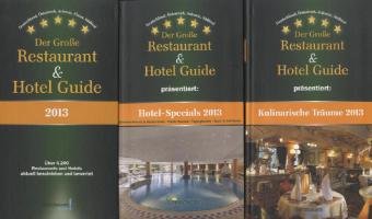 Der große Restaurant & Hotel Guide 2013: Deutschland, Österreich, Schweiz, Elsass, Südtirol