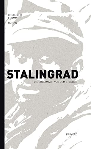 Beispielbild fr Stalingrad - Die Einsamkeit vor dem Sterben zum Verkauf von Blackwell's