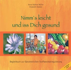 Imagen de archivo de Nimm's leicht und iss dich gesund. Begleitbuch zur ganzheitlichen Stoffwechselregulierung a la venta por medimops