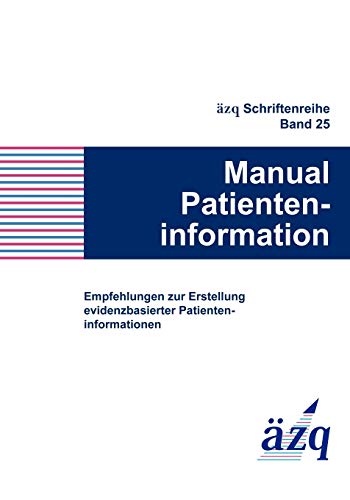 9783981100204: Manual Patienteninformation: Empfehlungen zur Erstellung evidenzbasierter Patienteninformationen