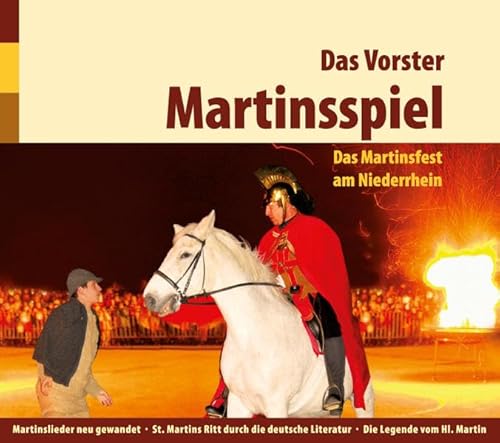 Beispielbild fr Das Vorster Martinsspiel: Das Martinsfest am Niederrhein - Martinslieder neu gewandet - St. Martins Ritt durch die deutsche Literatur - Die Legende vom Heiligen Martin zum Verkauf von medimops