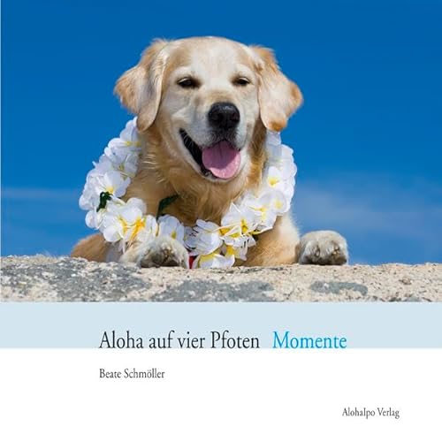 Stock image for Aloha auf vier Pfoten Momente for sale by medimops