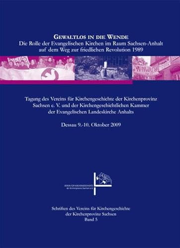 Beispielbild fr Gewaltlos in die Wende: Die Rolle der Evangelischen Kirchen im Raum Sachsen-Anhalt auf dem Weg zur friedlichen Revolution von Joachim Garstecki (Autor), Peter Maser (Autor), Ulla Fix (Autor), Uwe Koch (Autor), Heino Falcke (Autor), Edelbert Richter (Autor), Christoph Danke Gewaltlos in die Wende zum Verkauf von BUCHSERVICE / ANTIQUARIAT Lars Lutzer