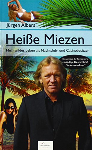 Beispielbild fr Heie Miezen - Mein wildes Leben als Nachtclub- und Casinobesitzer zum Verkauf von medimops