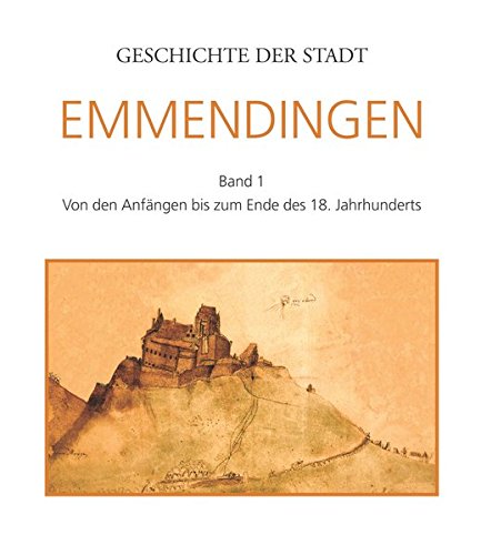 Stock image for Geschichte der Stadt Emmendingen; Band 1: Von den Anfngen bis zum Ende des 18. Jahrhunderts for sale by Antiquariat Smock