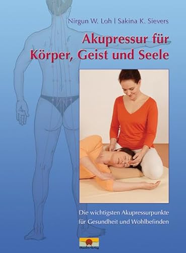 Stock image for Akupressur fr Krper, Geist und Seele: Die wichtigsten Akupressurpunkte fr Gesundheit und Wohlbefinden for sale by medimops