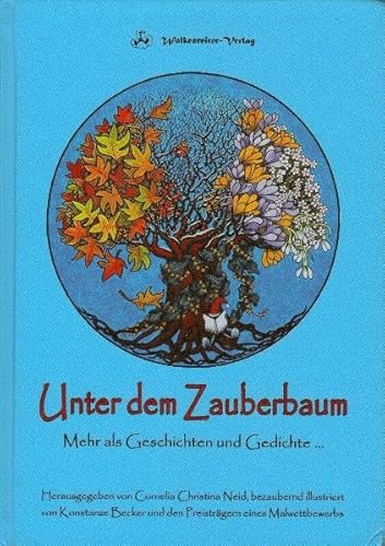 9783981120721: Unter dem Zauberbaum: Mehr als Geschichten und Gedichte...