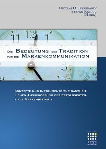 Beispielbild fr Die Bedeutung der Tradition fr die Markenkommunikation: Konzepte und Instrumente zur ganzheitlichen Ausschpfung des Erfolgspotenzials Markenhistorie BWL Betriebswirtschaft Management Marketing Vertrieb Classic Wirtschaftswissenschaften Werbung Marketing Wirtschaftswissenschaften Werbung Marketing Historie History Management Historisch Marketing Marke Markenfhrung Markenhistorie Markenkommunikation Markenmanagement Markentradition Marketing Marke Wirtschaft Traditionen Traditionsmanagement Unternehmensgeschichte Dt. /Engl. [Hardcover] Nicolai O. Herbrand (Autor), Stefan Rhrig (Autor), Manfred Schmidt (Autor), Stefan Heinemannn (Autor), Stephen Brown (Autor), & 25 mehr - Sprache: Deutsch, Englisch zum Verkauf von BUCHSERVICE / ANTIQUARIAT Lars Lutzer