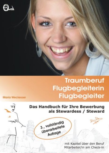 Beispielbild fr Traumberuf Flugbegleiterin / Flugbegleiter: Das Handbuch fr Ihre Bewerbung als Stewardess / Steward. mit Kapitel ber den Beruf Mitarbeiter/in am Check-in zum Verkauf von medimops