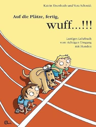 Stock image for Auf die Pltze, fertig, wuff?!!! -Language: german for sale by GreatBookPrices