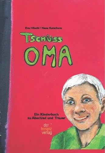 Beispielbild fr Tschss Oma: Ein Kinderbuch zu Trauer und Abschied zum Verkauf von medimops