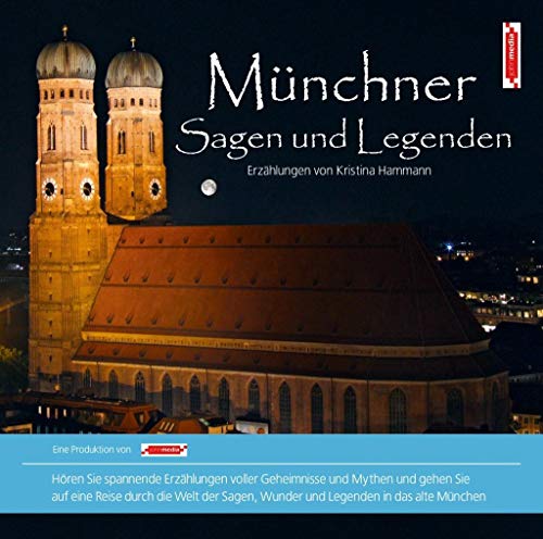 9783981125030: Mnchner Sagen und Legenden. Mnchen Stadtsagen und Geschichte (CD-Digipack)