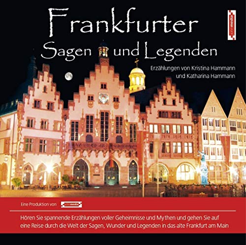 9783981125061: Frankfurter Sagen und Legenden. Stadtsagen und Geschichte Frankfurt (CD-Digipack)