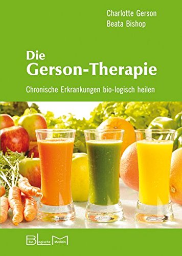 Beispielbild fr Die Gerson-Therapie: Chronische Erkrankungen bio-logisch heilen zum Verkauf von medimops