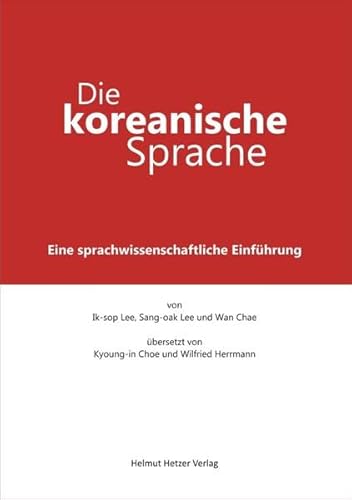 Beispielbild fr Die koreanische Sprache: Eine sprachwissenschaftliche Einfhrung zum Verkauf von medimops