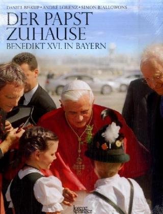 Beispielbild fr Der Papst zuhause: Benedikt XVI. in Bayern zum Verkauf von medimops