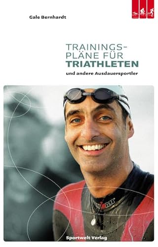 TrainingsplÃ¤ne fÃ¼r Triathleten und andere Ausdauersportler (9783981142846) by Gale Bernhardt