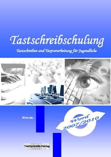 Stock image for Tastschreibschulung mit Word 2007/2010: Tastschreiben und Textverarbeitung fr Jugendliche for sale by medimops