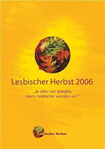 Stock image for Lesbischer Herbst 2006: Je lter wir werden, desto lesbischer werden wir for sale by medimops