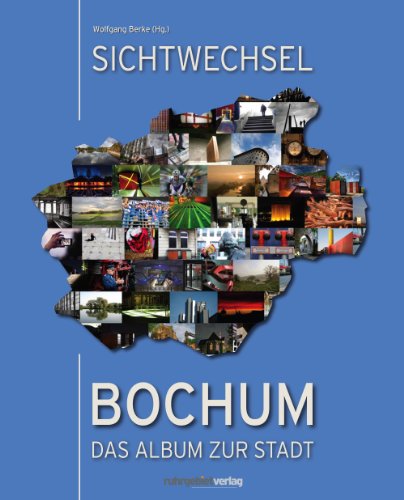 Beispielbild fr Sichtwechsel Bochum: Das Album zur Stadt. zum Verkauf von medimops