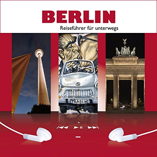 BERLIN. Der MP3 Reiseführer für unterwegs. - RING MEDIA Verlag