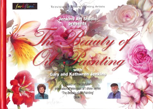 The Beauty of Oil Painting, Book 1 (9783981161144) by Gary Jenkins; Kathwren Jenkins
